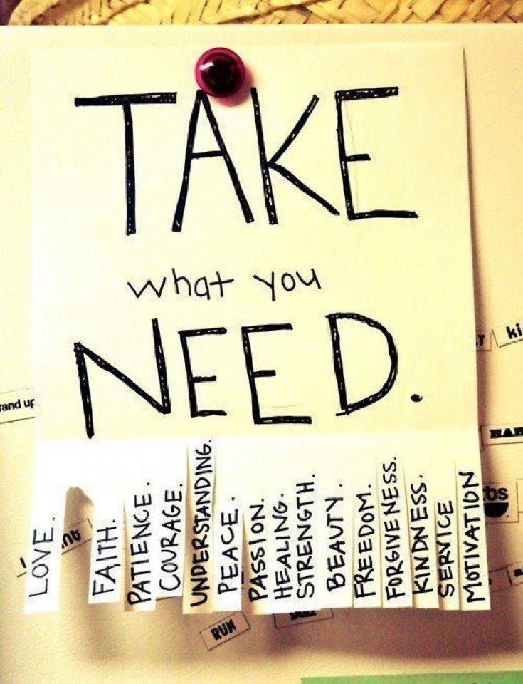 Take What You Need....